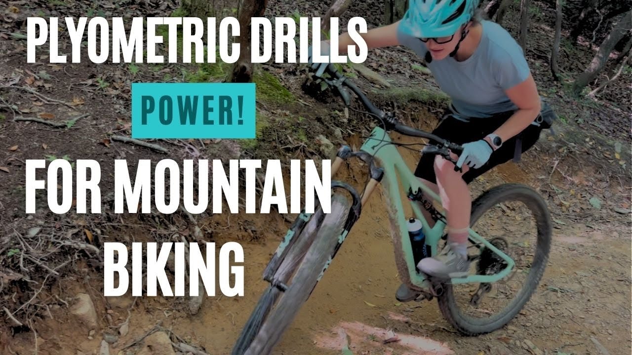 Plyometric Drills for Developing Power for Technical Climbs on Your Mountain Bike