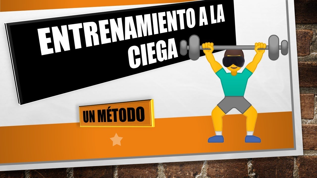 Método de Entrenamiento a la Ciega