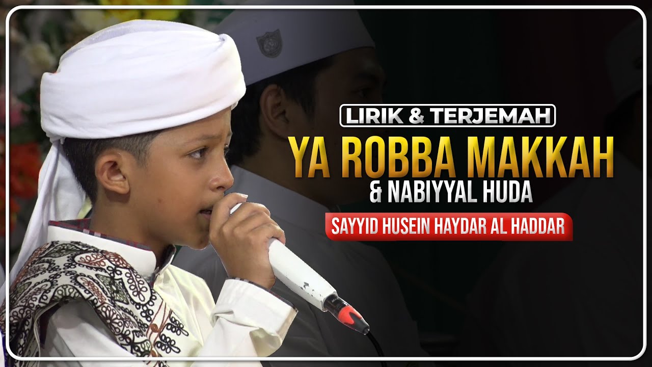 Ya Robbama & Nabiyyal Huda (Lirik & Terjemah) - Sayyid Husein Haydar Bin Muhammad Al Haddar