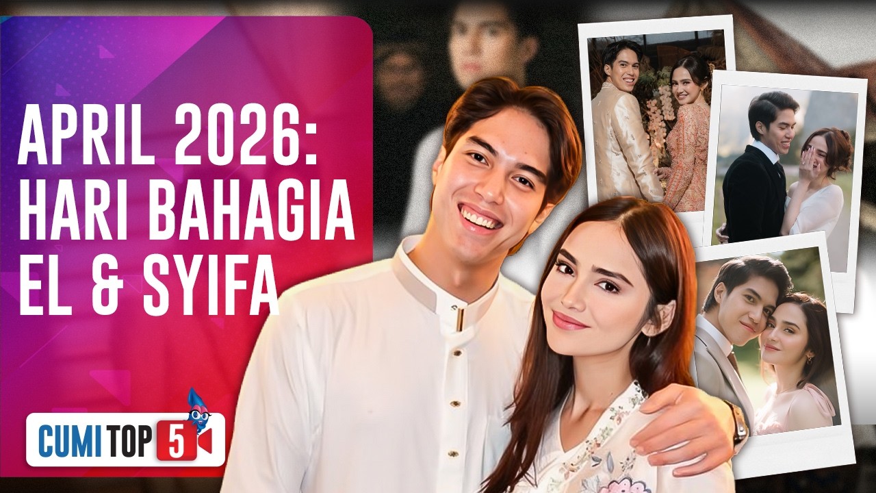 5 Fakta Menarik Menuju Hari Bahagia El Rumi & Syifa Hadju, Bocor Bulan-Konsep Pernikahan!|CUMI TOP V
