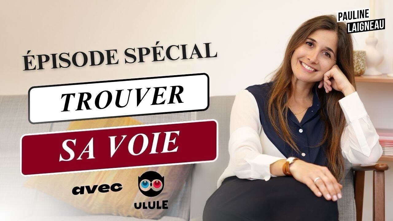 Les clés pour trouver sa voie professionnelle [EPISODE SPÉCIAL] | Ulule x Pauline Laigneau