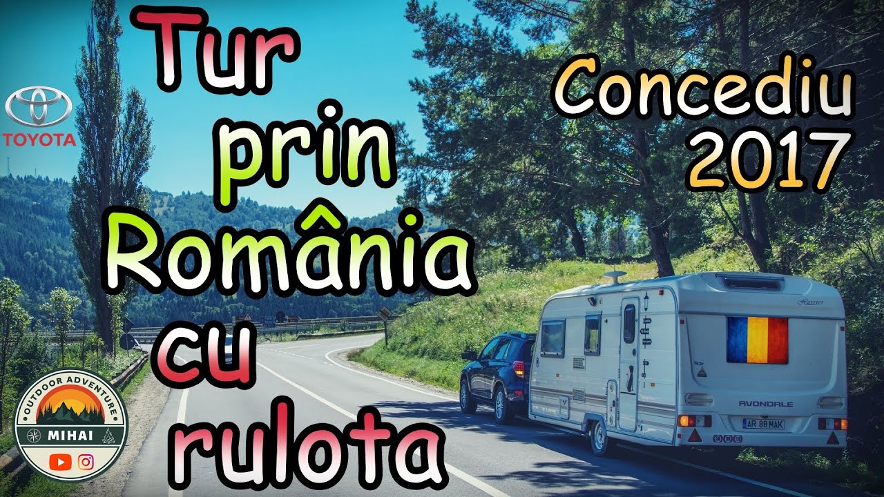 Concediu 2017:   Tur prin România cu rulota    #avondale