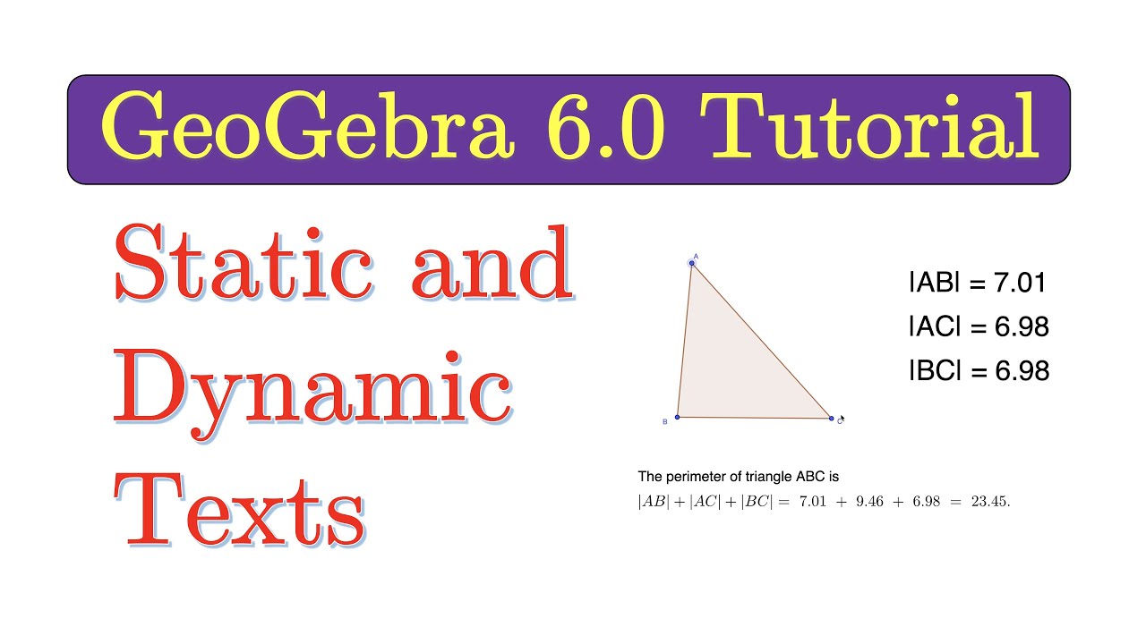 GeoGebra Tutorial 13: Using the Text Tool to Display Static and Dynamic Texts