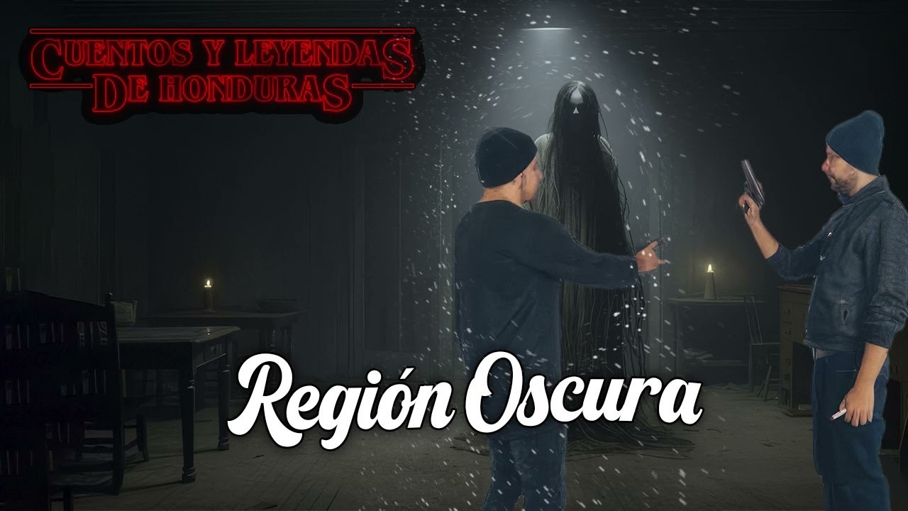 Region Oscura | Cuentos y Leyendas de Honduras