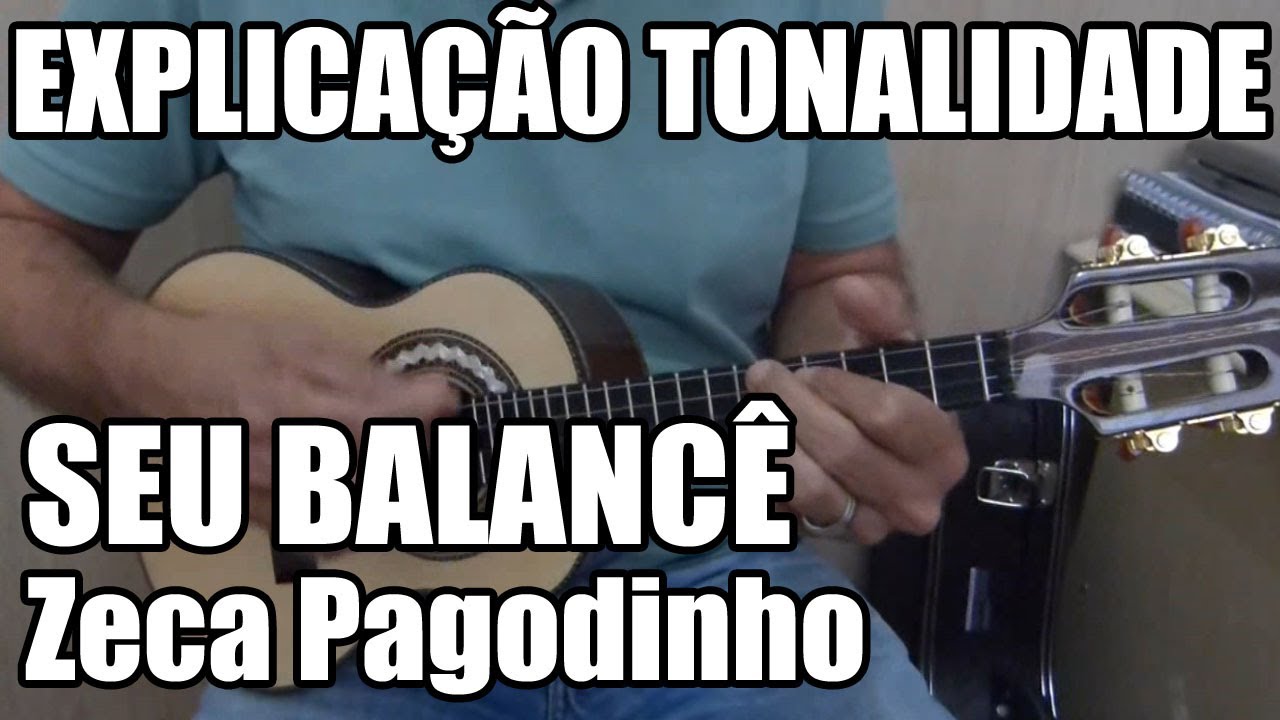 Seu Balancê - Zeca Pagodinho - Explicação das Tonalidades