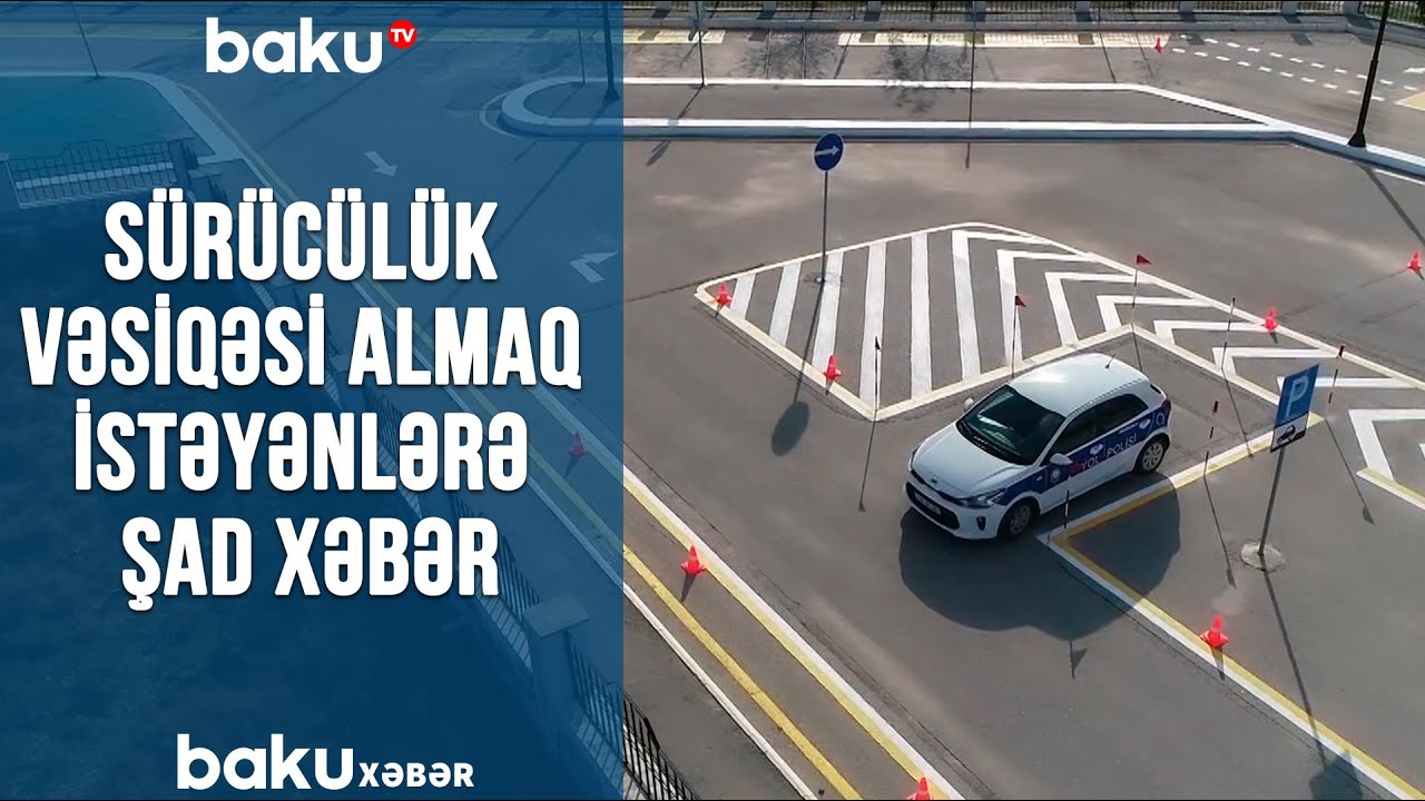 Sürücülük vəsiqəsi almaq istəyənlərə şad xəbər