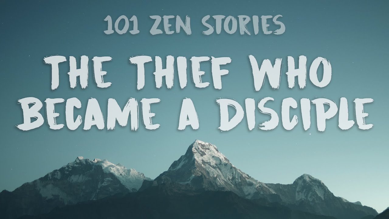 [101 Zen Stories] #44 - The Thief Who Became a Disciple