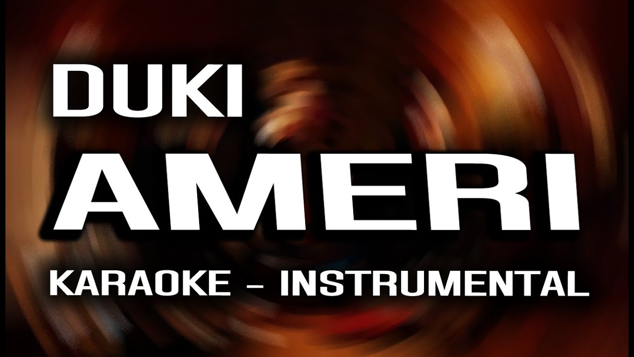DUKI - Ameri (KARAOKE - INSTRUMENTAL)