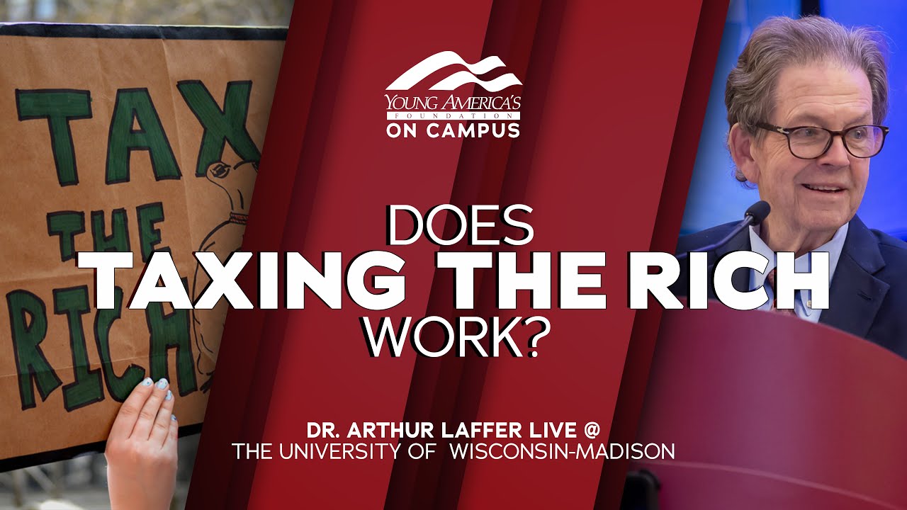 Does Taxing the Rich Work? | Dr. Arthur Laffer LIVE at the University of Wisconsin-Madison