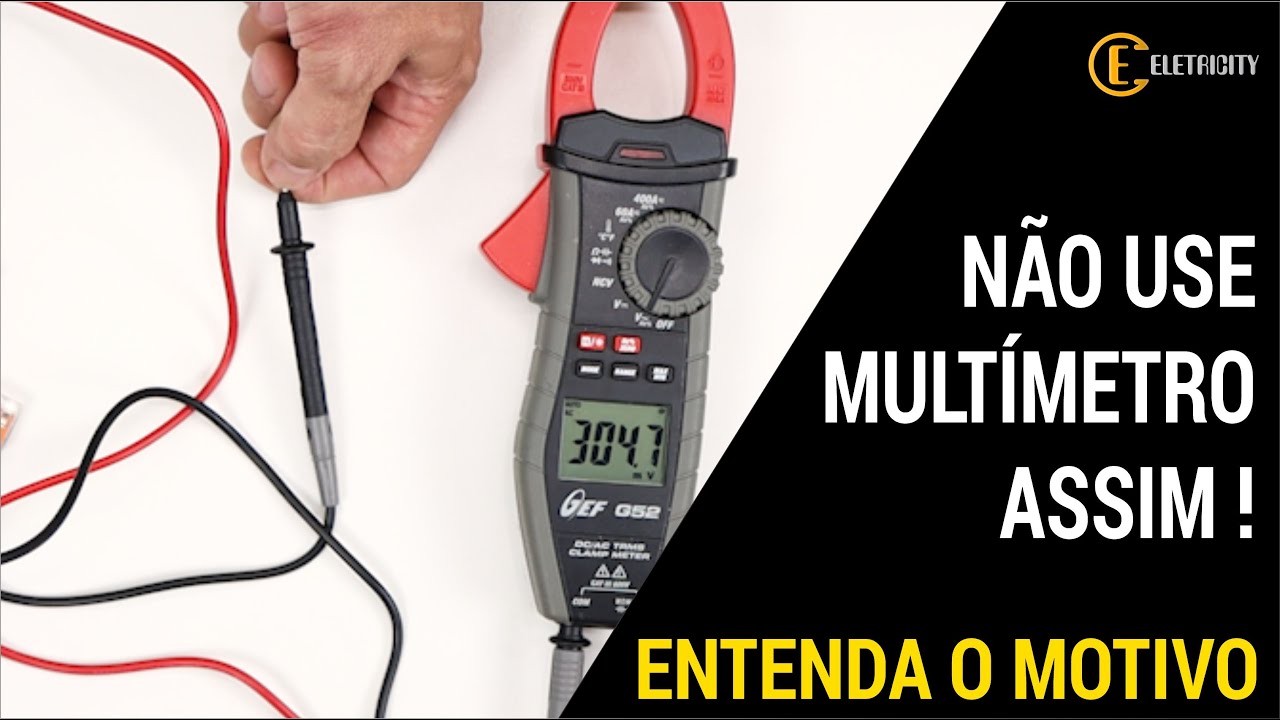 NÃO USE O MULTÍMETRO ASSIM – ENTENDA O MOTIVO.