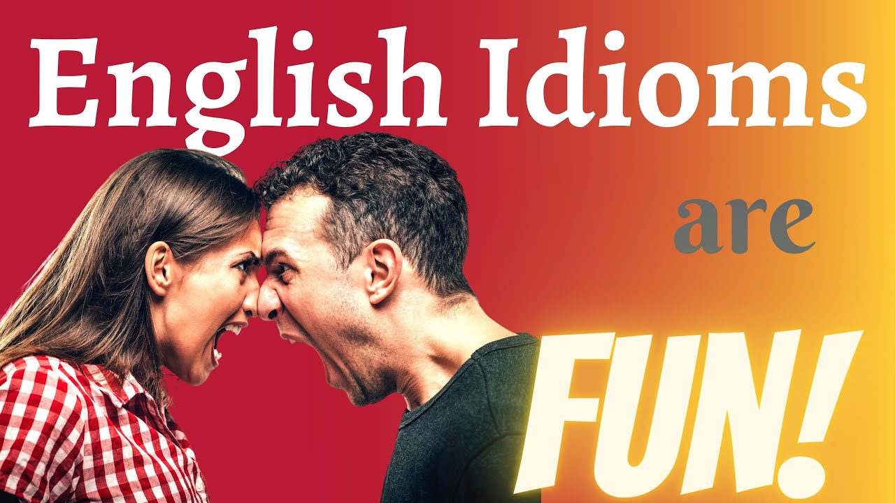 English idioms are fun/fly off the handle. Improve Spoken English Now. Talk like a native.
