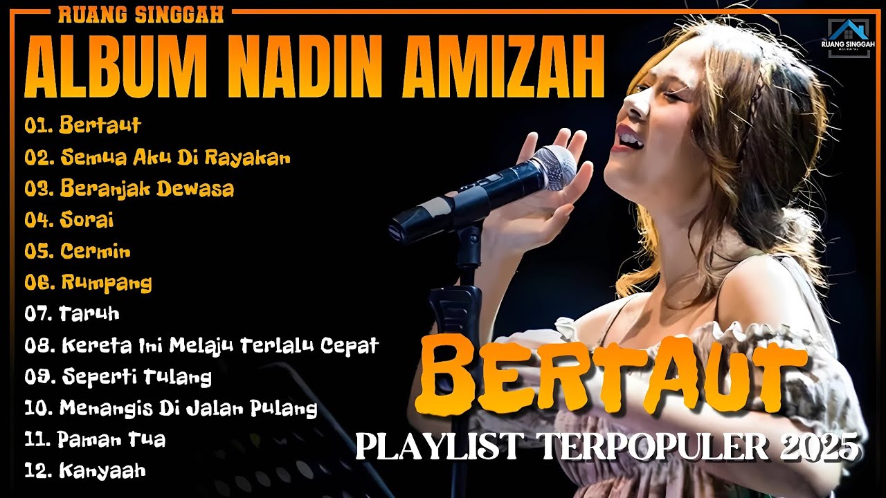 Album Nadin Amizah || BERTAUT - SEMUA AKU DIRAYAKAN - Song Playlist Terbaru 2025 || Lagu Terpopuler