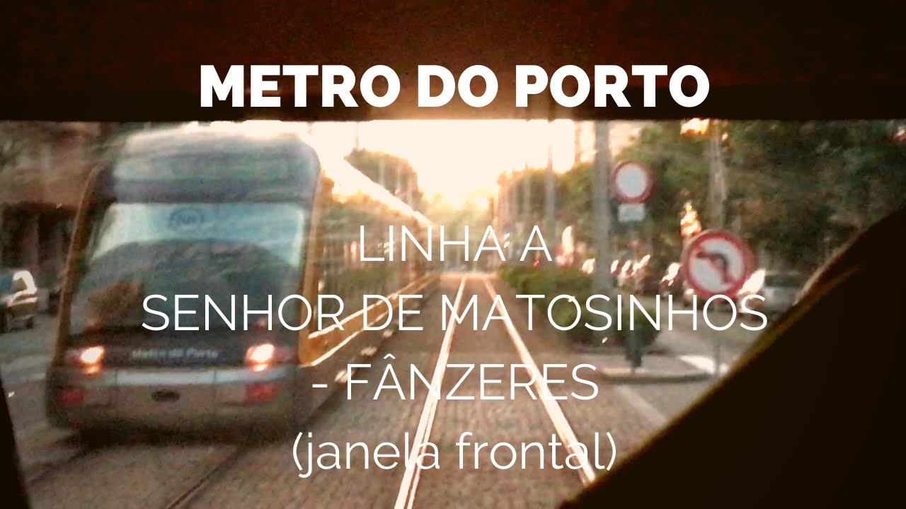 🇵🇹Ⓜ️ Metro do Porto - Linha A - Senhor de Matosinhos ➜ Fânzeres - câmera frontal
