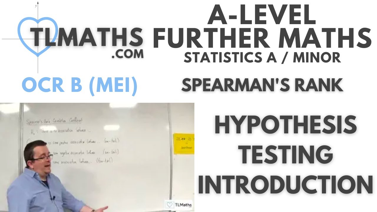 OCR MEI Statistics Minor D: Spearman’s Rank: 05 Hypothesis Testing Introduction
