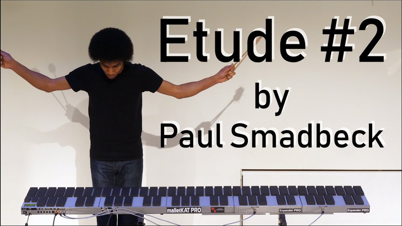 Etude No. 2 by Paul Smadbeck (performed on MalletKat by Aaron Grooves)