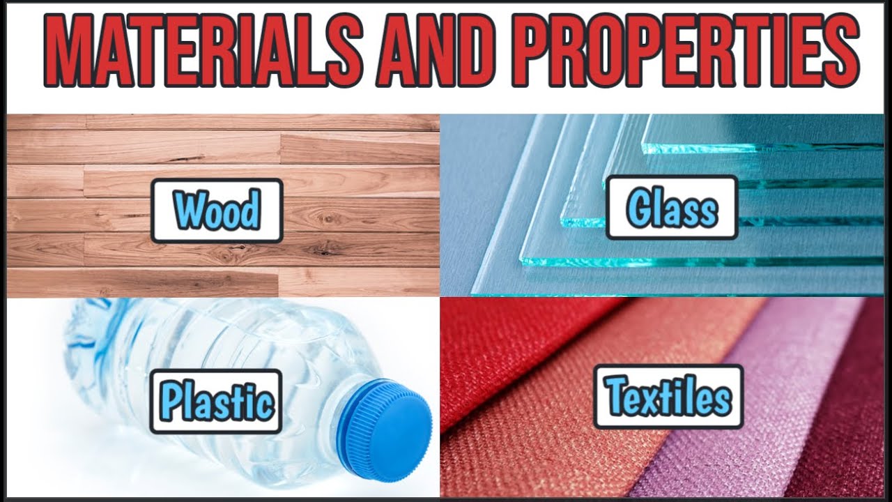 Properties of Materials- Wood, Glass, Plastic and Textiles