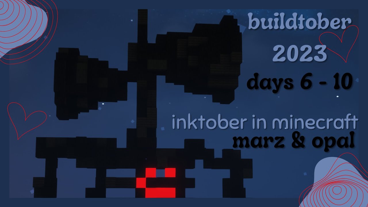 days 6 - 10 | buildtober 2023