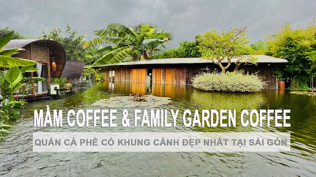 Family Garden Coffee và Mầm Cofee thảo điền quận 2, Quán cà phê khuôn viên sân vườn đẹp nhất sài gòn
