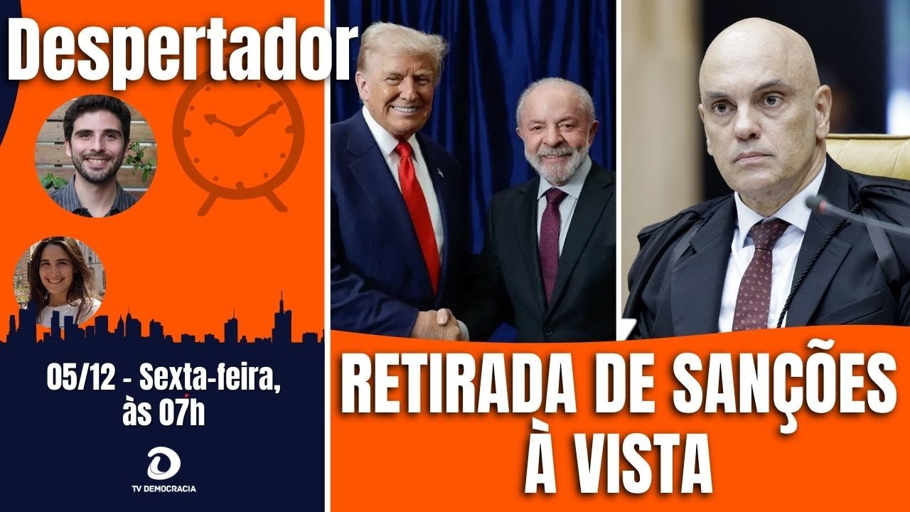 Governo Lula aposta que Trump pode reverter san&ccedil;&otilde;es a autoridades em breve. E + | Despertador