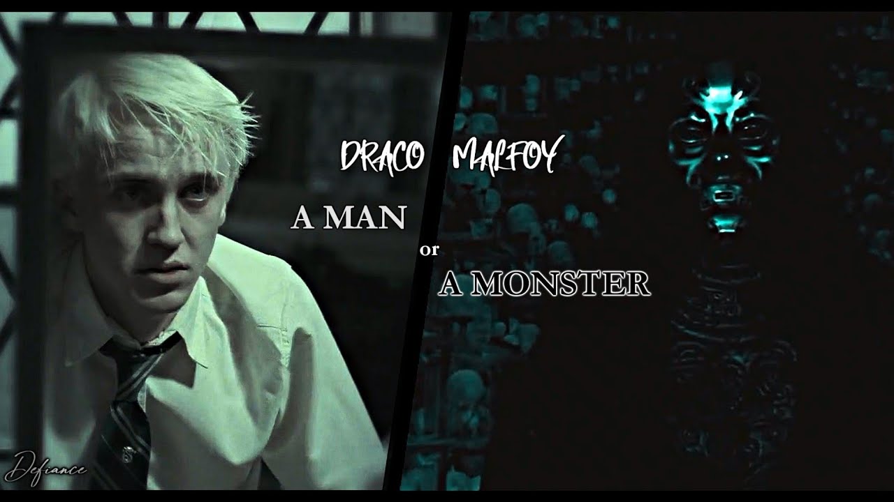 Draco Malfoy -  Are You A Man Or A Monster?
