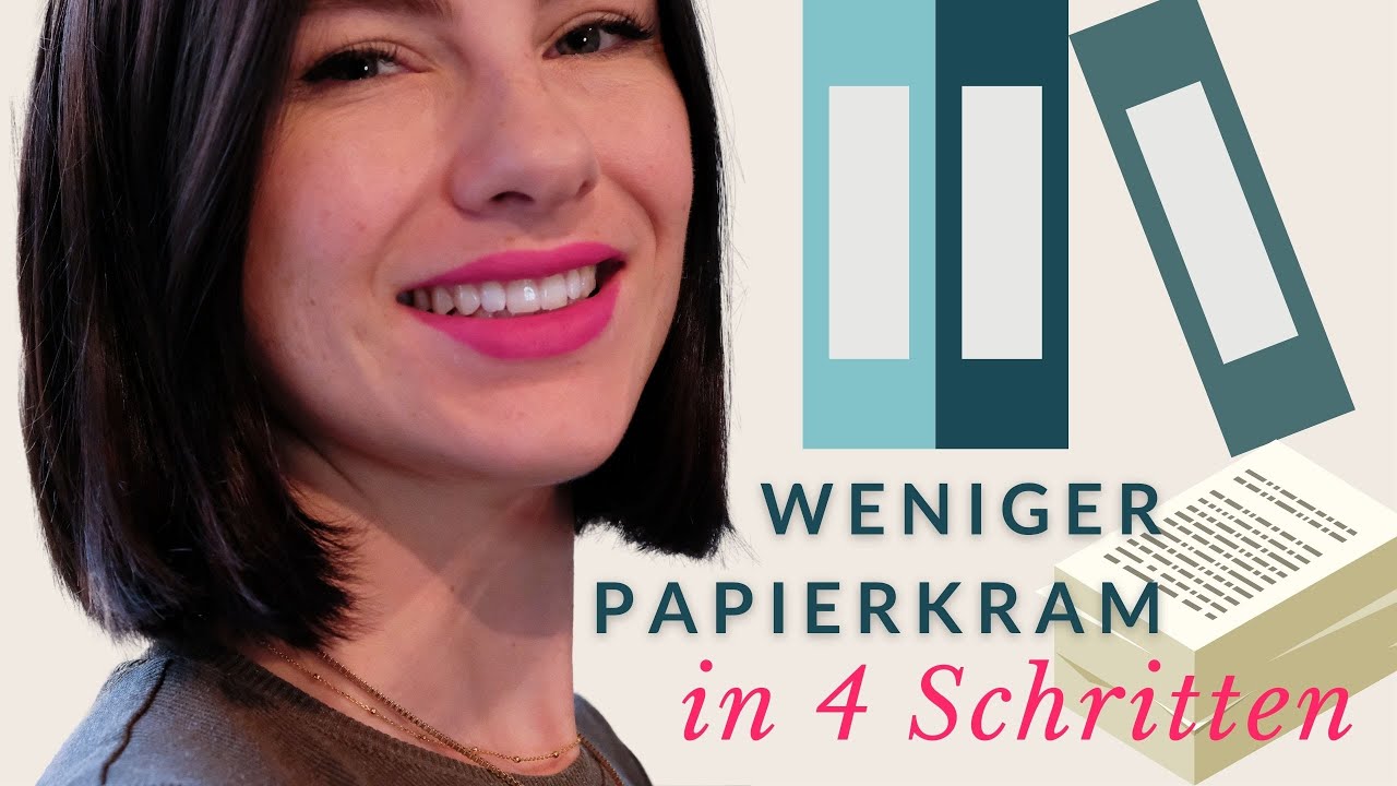 PAPIERKRAM ORGANISIEREN & MINIMALISIEREN | 4 SCHRITTE ZUR ORDNUNG