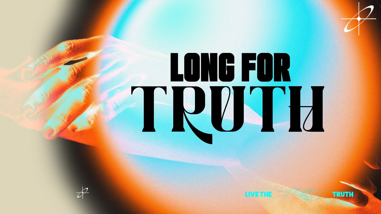 Long for Truth