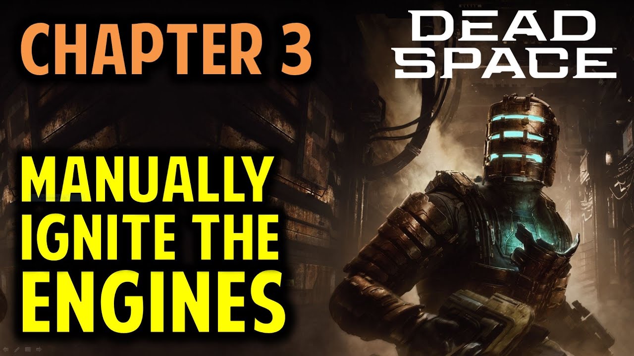 Chapter 3: Manually Ignite the Engines | Dead Space Remake (2023)