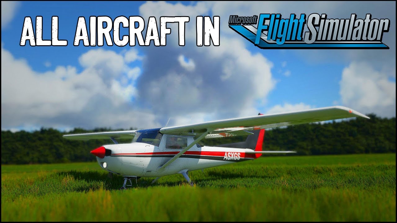 ALL Aircraft in Microsoft Flight Simulator 2020 (Standard, Deluxe & Premium Editions)