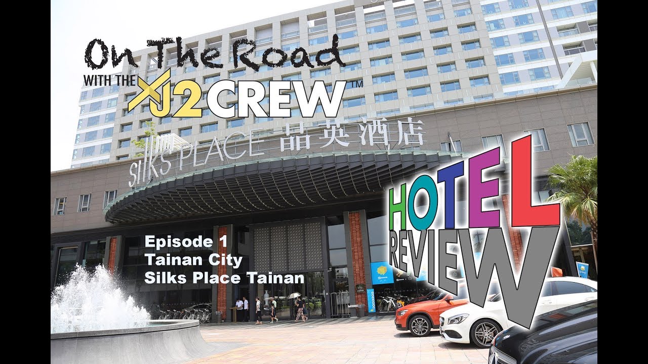 XJ2 Crew : Hotel Review : Silks Place Tainan (HD)