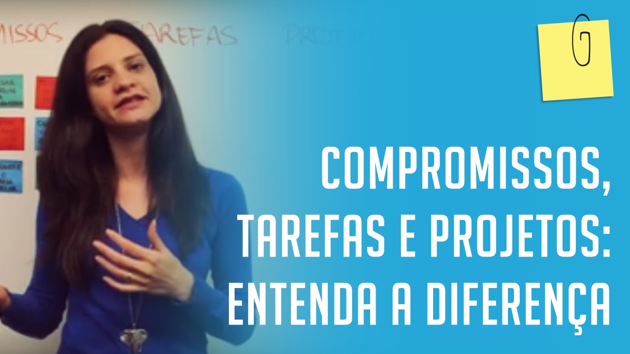 Compromissos, Tarefas e Projetos - Entenda a diferença