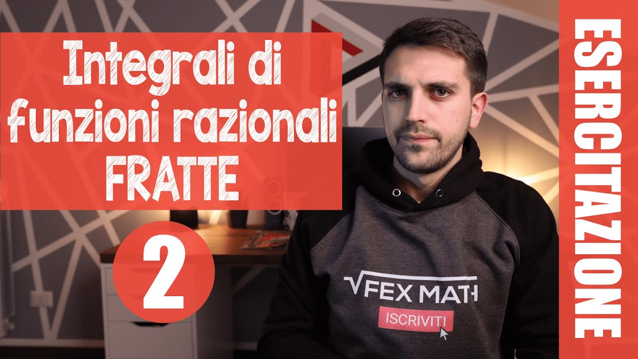 #ESERCITAZIONE Integrali di funzioni razionali fratte 2