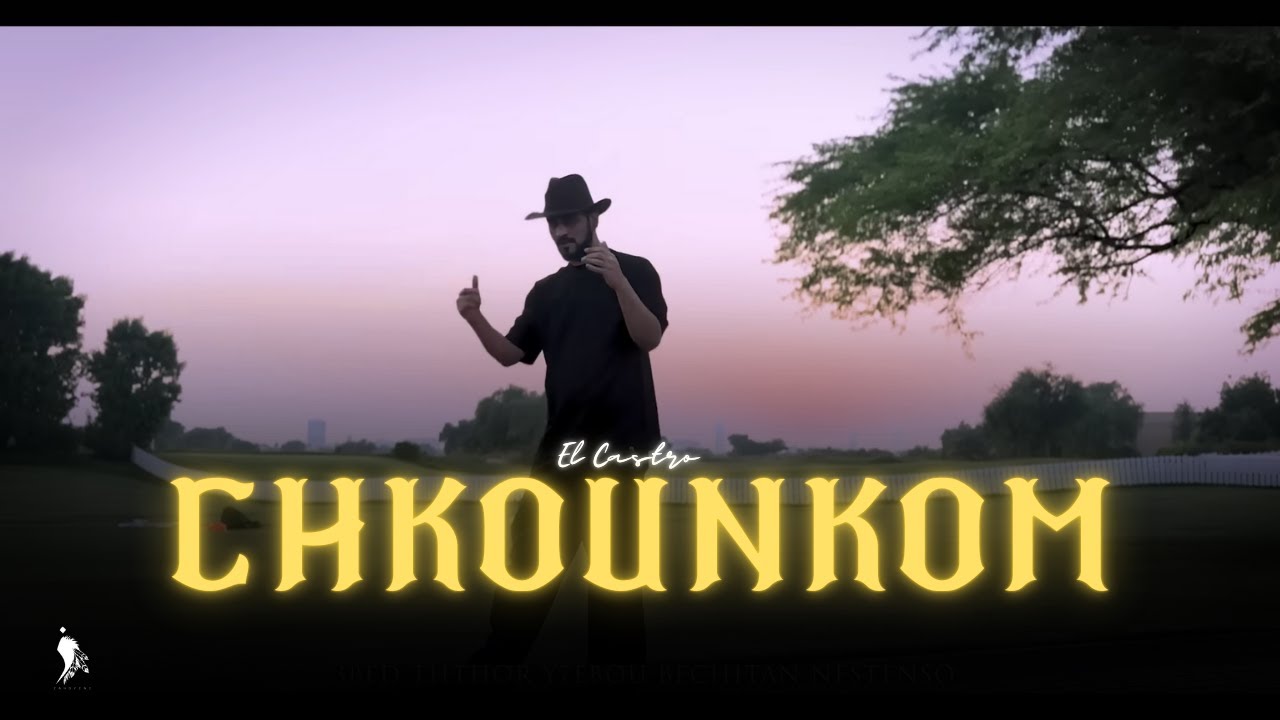 ElCastro - chkounkom ( 2/9 )
