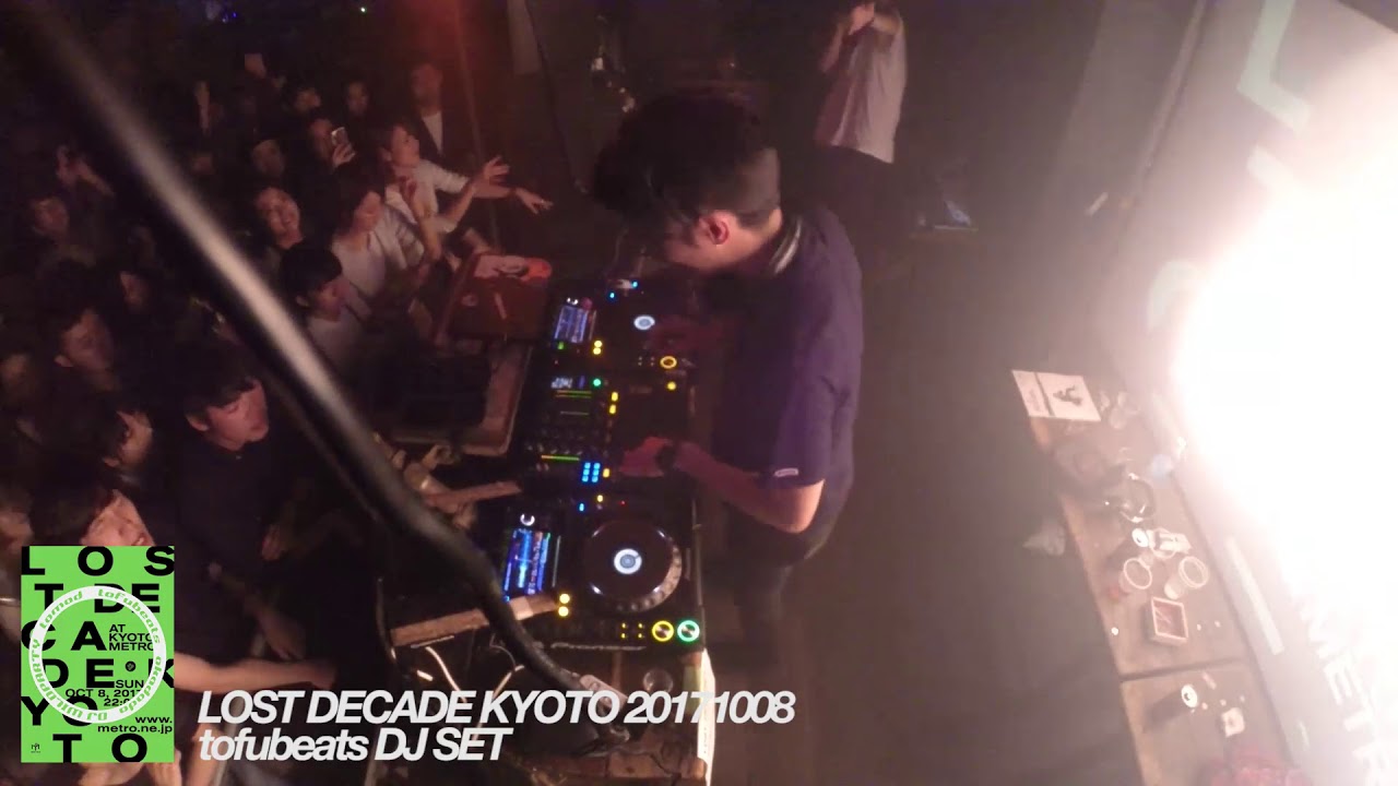 tofubeats DJ set / lost decade kyoto 20171008