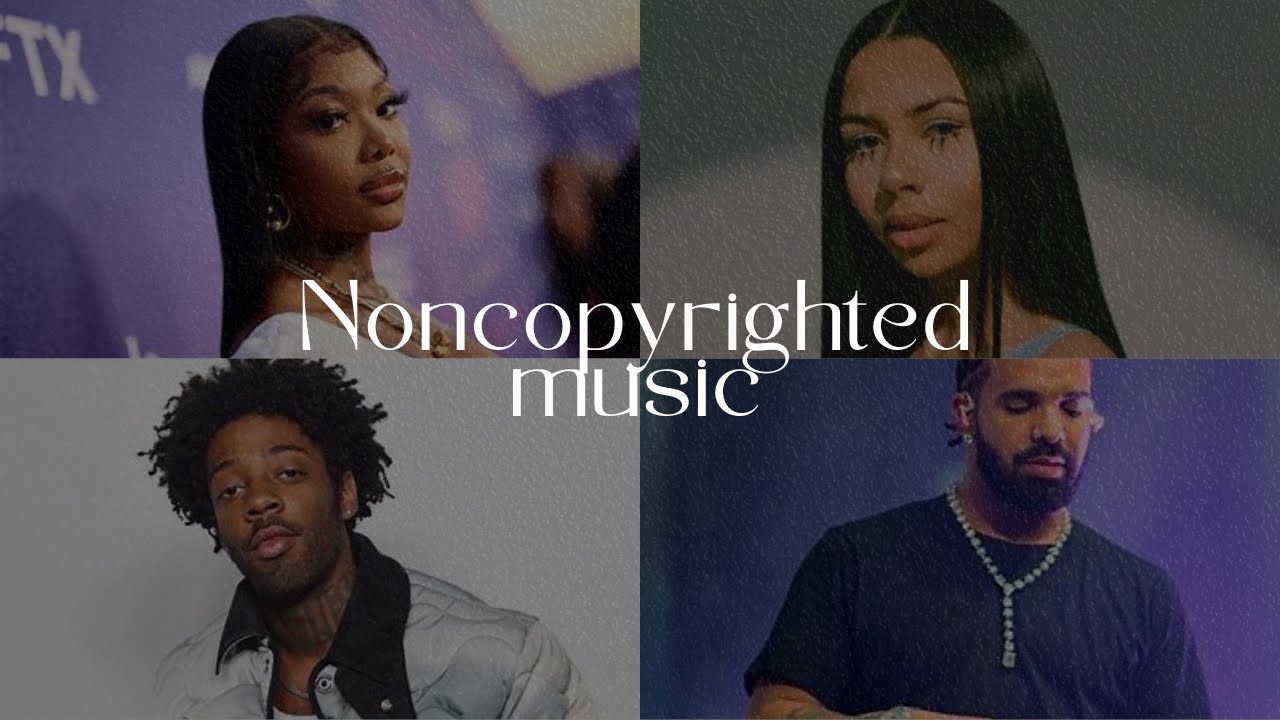 NON COPYRIGHT MUSIC ft SUMMER WALKER, DRAKE,MARIAH THE SCIENTIST, BRENT FAIYAZ