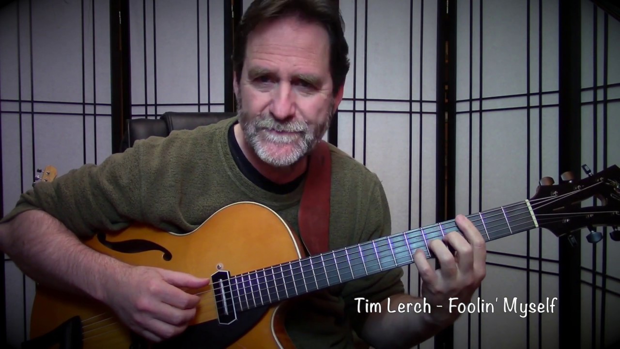 Tim Lerch - Foolin' Myself ( transcription at www.timsguitarworkshop.com)