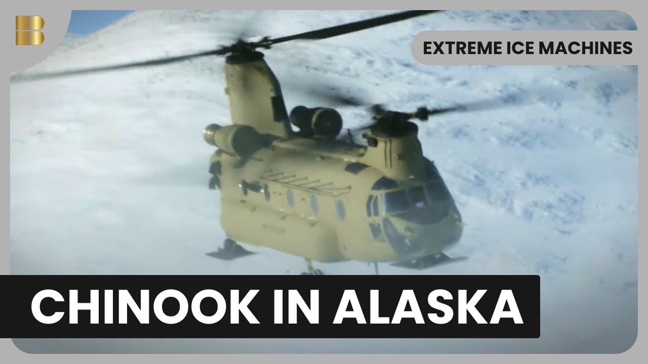 Chinook Helicopter in Alaska - Extreme Ice Machines - S01 EP08 - Engineering Documentary