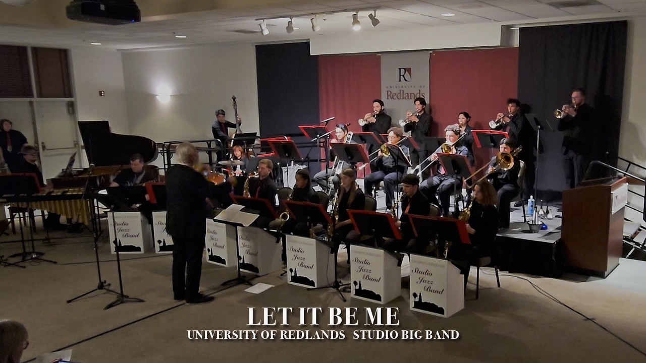 Let It Be Me - University of Redlands