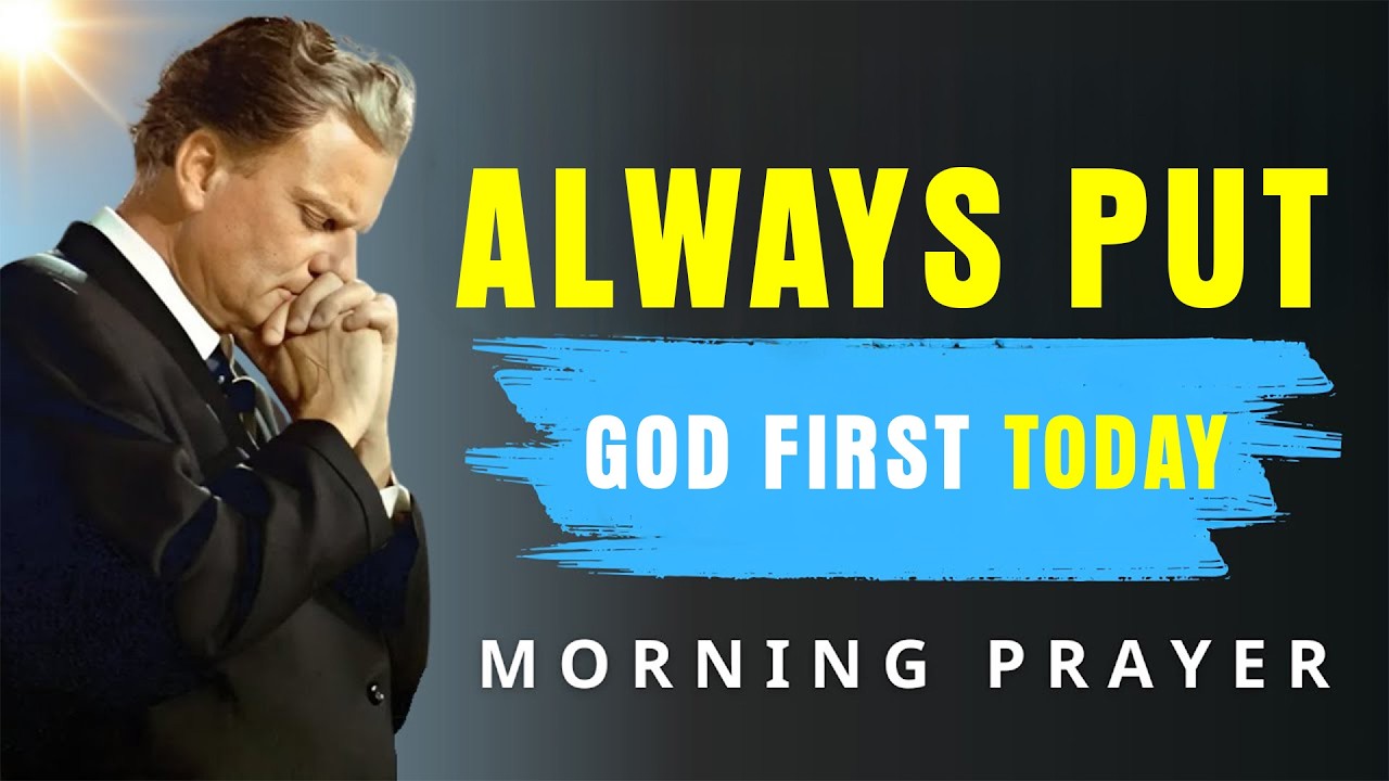 Put God First Today and Watch Everything Align | Billy Graham