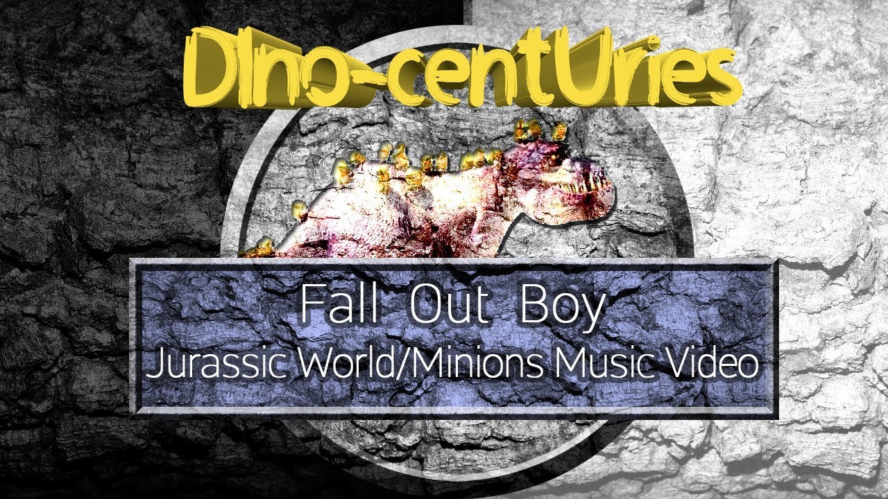 DIno-centUries - Dinosaurs and Minions Music Video - Centuries: Fallout Boy