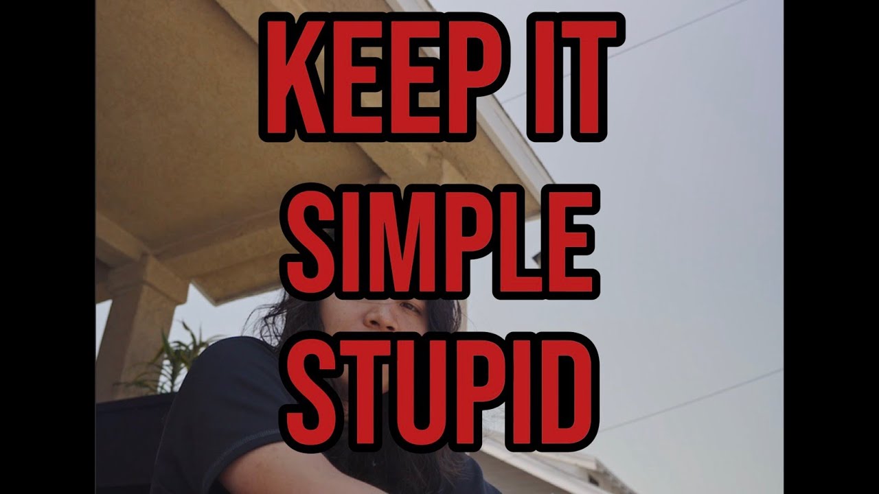 Keep It Simple Stupid