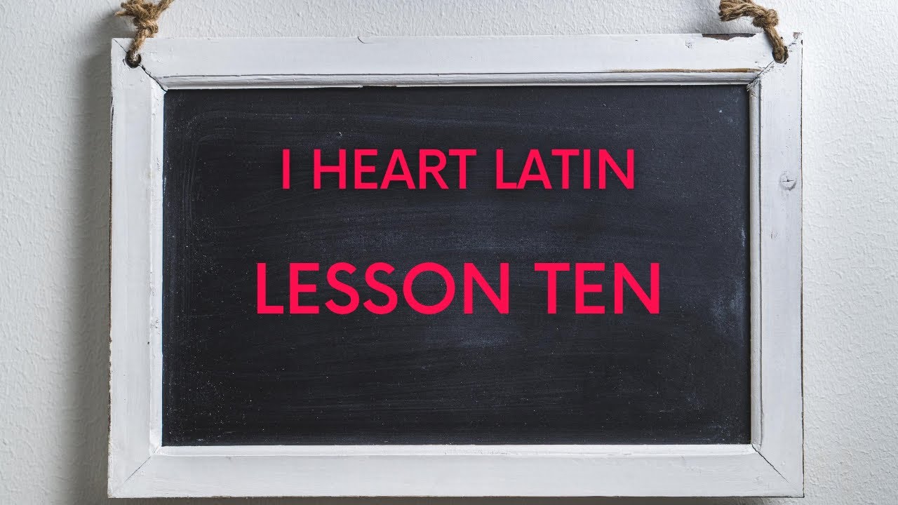I Heart Latin // LESSON 10:  Verbs of the 2nd Conjugation.