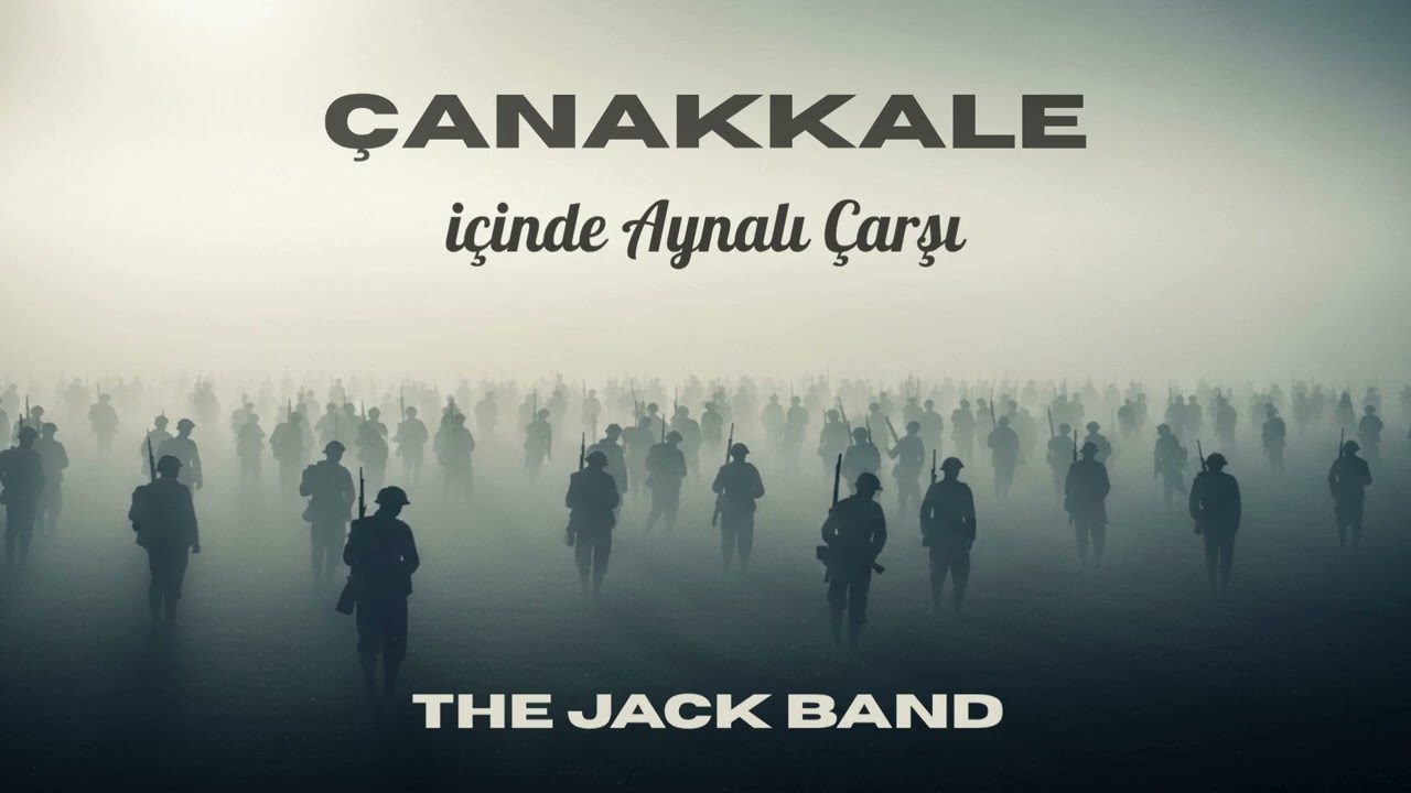 The Jack Band - Çanakkale İçinde Aynalı Çarşı