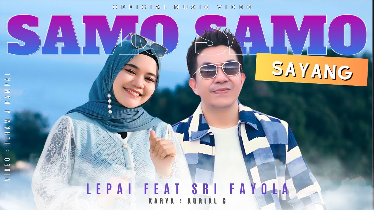 Lepai feat Sri Fayola - Samo Samo Sayang | Lagu Minang Terbaru 2025 Paling Menyentuh Hati
