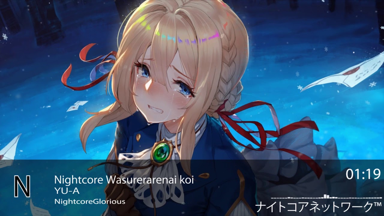 Nightcore Wasurerarenai koi-YU-A