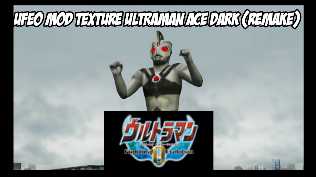 MOD TEXTURE ULTRAMAN ACE DARK REMAKE VERSION - ULTRAMAN FE0