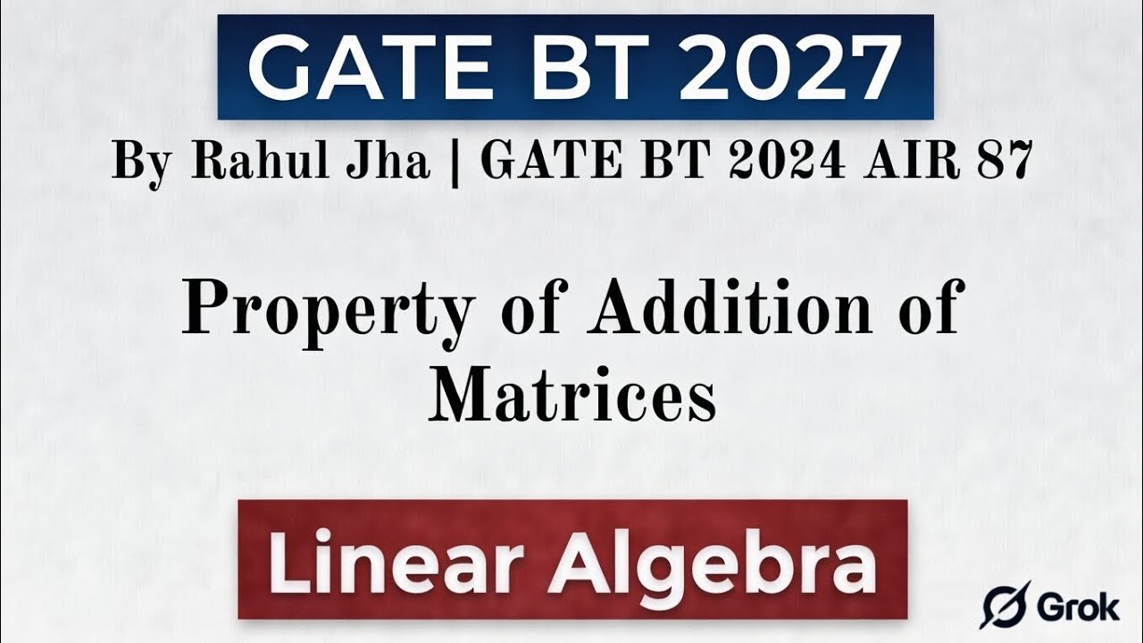 Property of Addition of Matrices for GATE Biotechnology | GATE BT 2027 | Linear Algebra | Eng Math
