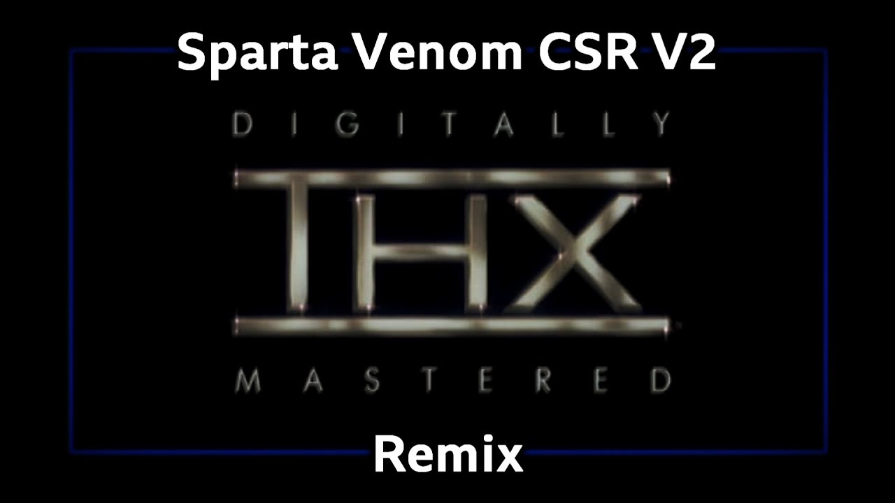 (V3) THX - Sparta Venom CSR V2 Remix