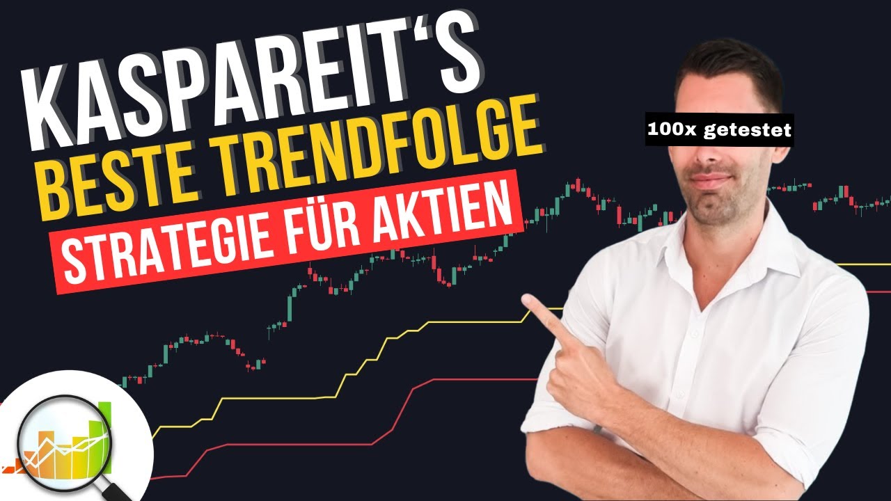 Ich teste Kaspareit's beste Trendfolge-Strategie f&uuml;r Aktien 100 mal (und verbessere diese!)