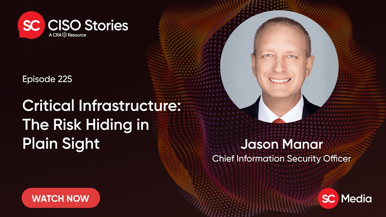 Critical Infrastructure: The Risk Hiding in Plain Sight - Jason Manar - CSP #225
