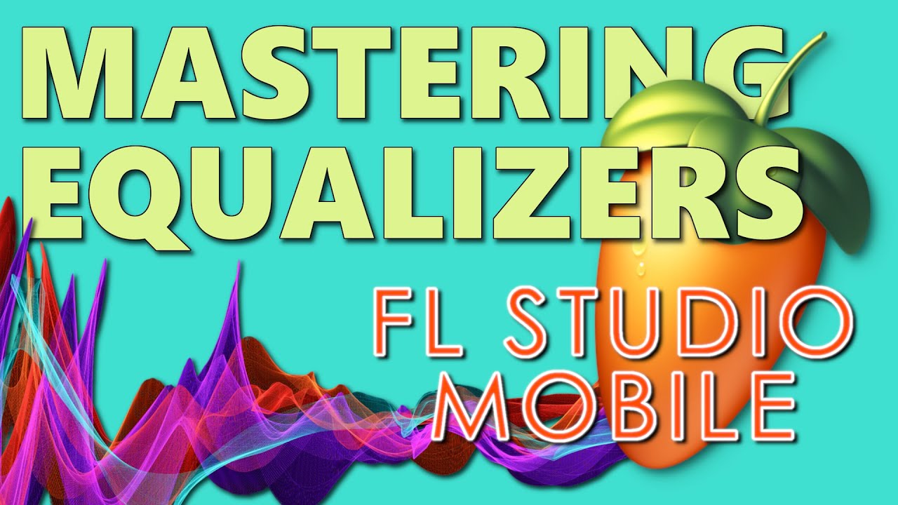 Mastering Equalizers in FL Studio Mobile: Enhance Your Music Production with Pro EQ Techniques 🎚️